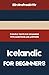 Icelandic for Beginners: 10 Simple Texts for Beginners with Questions and Answers