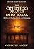 The Oneness Prayer Devotional: 30 Days to Healing, Identity, and Belonging