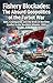 Fishery Blockades: The Absurd Geopolitics of the Turbot War: Nets, Coastguards, and the Brink of Maritime Conflict in the Northern Atlantic, 1995