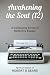 Awakening the Soul (12): A ...