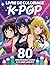 LE K-POP À COLORIER: Un Album avec 80 Personnages Uniques pour imaginer et donner vie à ton univers K-pop ! Trouve ton style et deviens la star incontestée de la scène (French Edition)