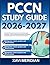 PCCN STUDY GUIDE 2026-2027: A Comprehensive Overview of Core Concepts, Principles, and Foundational Knowledge Required for Mastery with 9 full length Questions and Answer