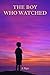 The Boy Who Watched