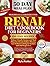 Renal Diet Cookbook for Beginners: 2000 Days of Kidney Friendly Recipes and Meal Plans for Chronic Kidney Disease, Low Sodium Cooking for Seniors and CKD Stage 3 & 4