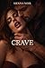 CRAVE: A Dark Billionaire Romance (Ruins Series Book 3)