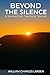 Beyond The Silence: A Journ...