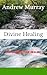 Divine Healing: Receiving your Healing
