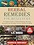Herbal Remedies for Beginners: A Complete Guide to Natural Healing, Boosting Immunity, and Treating Common Ailments at Home