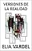 VERSIONES DE LA REALIDAD (Spanish Edition)