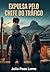 EXPULSA PELO CHEFE DO TRÁFICO: Um romance de poder, redenção e amor proibido (Portuguese Edition)