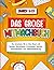 Das große Mitmachbuch für Kinder von 8–13 Jahren: Über 70 kreative Aktivitäten: Spiele, Freundeseiten, Familienseiten, Vision Board und ... Spaß und Kreativität (German Edition)