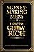 Money-Making Men; or, How to Grow Rich The Classic Victorian Guide to Wealth Creation, Business Success, and Financial Wisdom – Inspiring True Stories of Self-Made Millionaires, Entrepreneurs, and Merchants Who Built Fortunes from Nothing