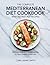The Complete Mediterranean Diet Cookbook with Instant Pot Recipes: 30-Minute Meals & a 4-Week Meal Plan for Heart Health & Weight Loss