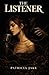The Listener: A Dark Stalker Obsession Romance
