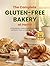 The Complete Gluten-Free Bakery at Home: 100 Recipes for Artisan Breads, Savory Snacks, and Festive Treats to Celebrate All Year Long (The Everyday Kitchen Collection)