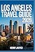 LOS ANGELES TRAVEL GUIDE 2026: A Smart, Stress-Free Plan to Avoid Tourist Traps, Beat Traffic & Build the Perfect LA Trip