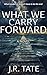 What We Carry Forward