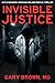 Invisible Justice: A Kyle McMann & Graham Kurland Medical Thriller