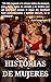 Historias de mujeres: Para ti, que llevas cicatrices que nadie se detiene a mirar (Historia de mujeres nº 1) (Spanish Edition)