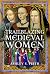 Trailblazing Medieval Women by Ashley Sarah Firth Trailblazing Medieval Women by Ashley Sarah Firth