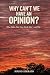 WHY CAN’T WE HAVE AN OPINION?: What Makes Their Voice Worth More — and Why