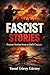 FASCIST STORIES: Human Stories from a Dark Century