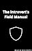 The Introvert's Field Manual: Tactical strategies for work and life (The Silence Strategies)