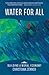 Water for All (Building a Moral Economy, 4)