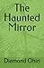 The Haunted Mirror