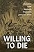 Willing to Die: Martyrdom in the Mennonite Imagination