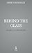 Behind the Glass