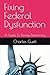 Fixing Federal Dysfunction: A Guide To Saving Democracy