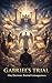 Gabriel’s Trial: One Decision, Eternal Consequences.