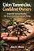 Calm Tarantulas, Confident Owners: Simple Daily Care and Handling That Removes Fear and Keeps Your Spider Thriving