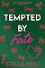 Tempted by Fate by Stella Holt Tempted by Fate by Stella Holt