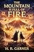 The Mountain Is Full of Fire: A Biblical Guide to Seeing What God Is Doing Around You