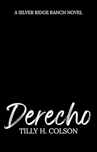 Derecho (Silver Ridge Ranch, #3)