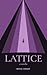 Lattice: A Novella