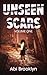 Unseen Scars: Volume One