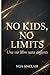 No Kids, No Limits : Une vie libre sans enfants (French Edition)