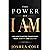The Power of I AM: How God’s Nature Transforms Your Identity and Destiny