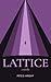Lattice: A Novella