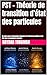 PST – Théorie de transition d’état des particules: Un cadre pour le découplage dépendant de l’état de la matière et son rôle dans la dynamique cosmique (French Edition)