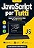 JavaScript per Tutti: Impar...
