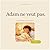 Adam ne veut pas.: Une histoire sur le respect (Nuraxis Jeunesse t. 1) (French Edition)