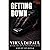 Getting Down: A Second Chance Protector Cop Romance