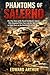 Phantoms of Salerno: The True Story of the Naval Intelligence Agents Who Deepened Their Pact with the Mob to Fight Nazis on the Battlefields of Italy