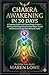 Chakra Awakening in 30 Days: A Complete Guide to the Seven Energy Centers — Healing, Balancing, Activating Your Body's Sacred Architecture & Living from Authentic Power