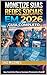 Monetize Suas Redes Sociais em 2026 - Guia Completo (Portuguese Edition)