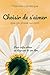 Choisir de s'aimer, que ça plaise ou non! (French Edition)